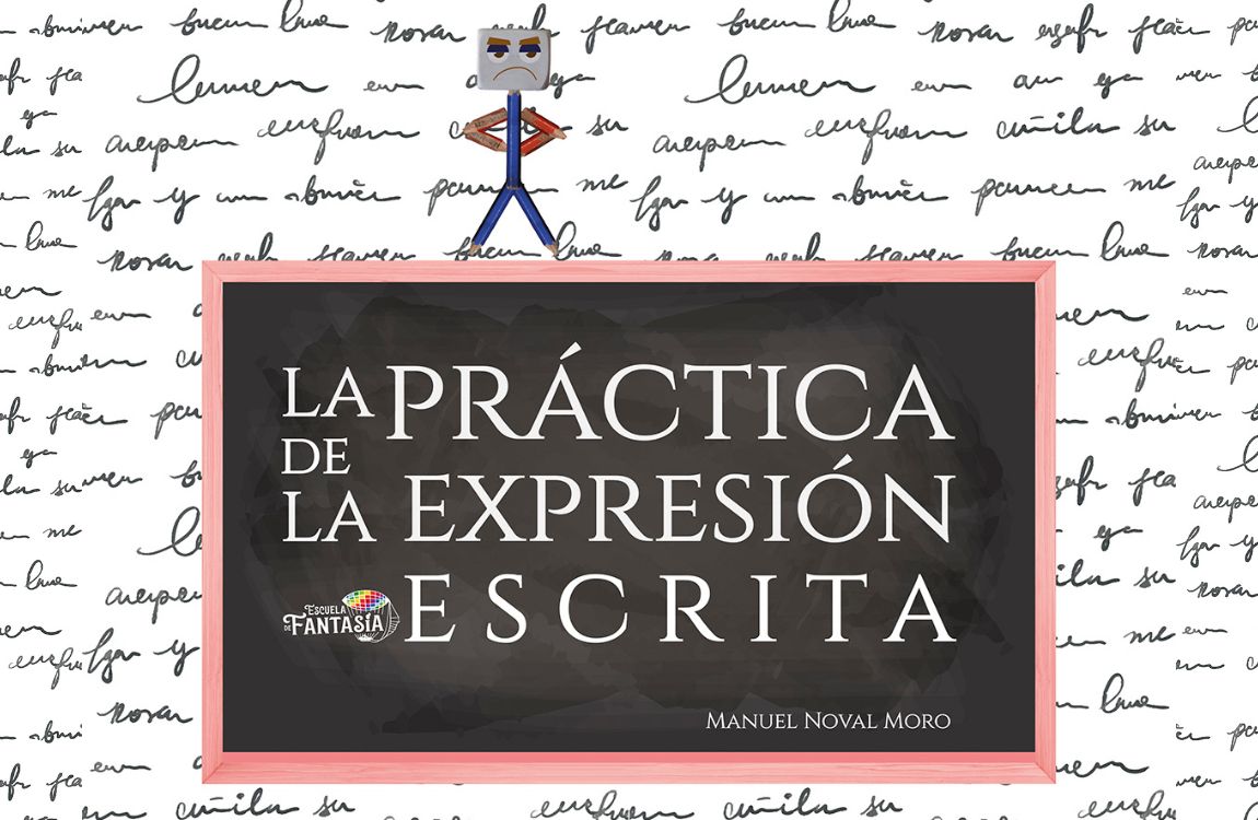 La práctica de la expresión escrita de Manuel Noval Moro