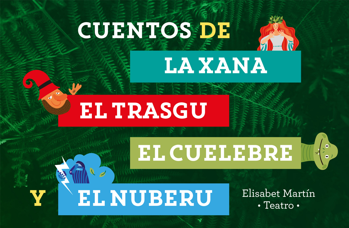 Cuentos de la Xana, el Trasgu, el Cuélebre y el Nuberu de Elisabet Martín Teatro