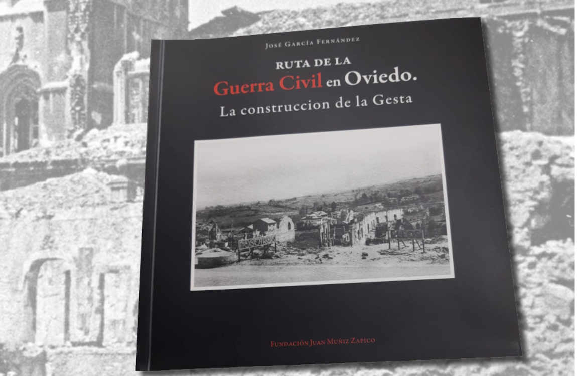 Ruta de la Guerra Civil en Oviedo. La Construcción de la Gesta de José García Fernández