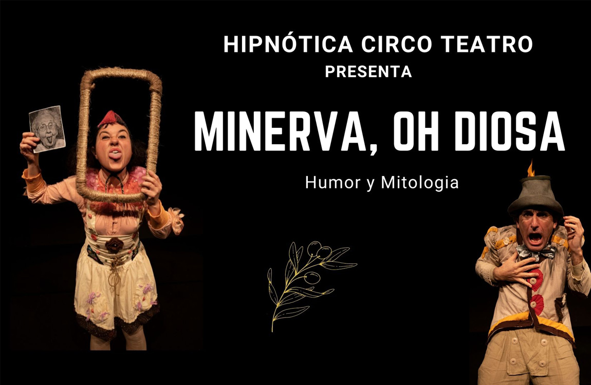 Minerva, oh diosa¡¡ de Hipnótica Circo Teatro